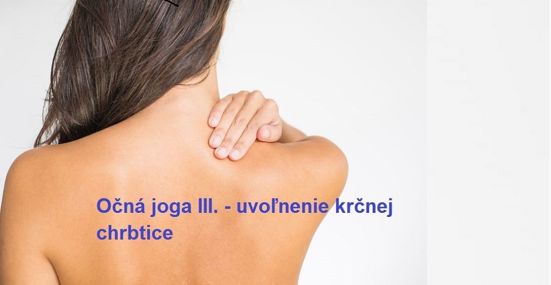 Očná joga III. – uvoľnenie krčnej chrbtice
